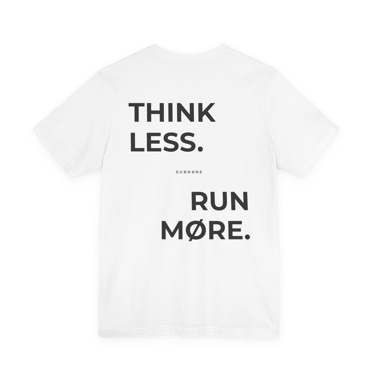 Think Less Run Møre Tee