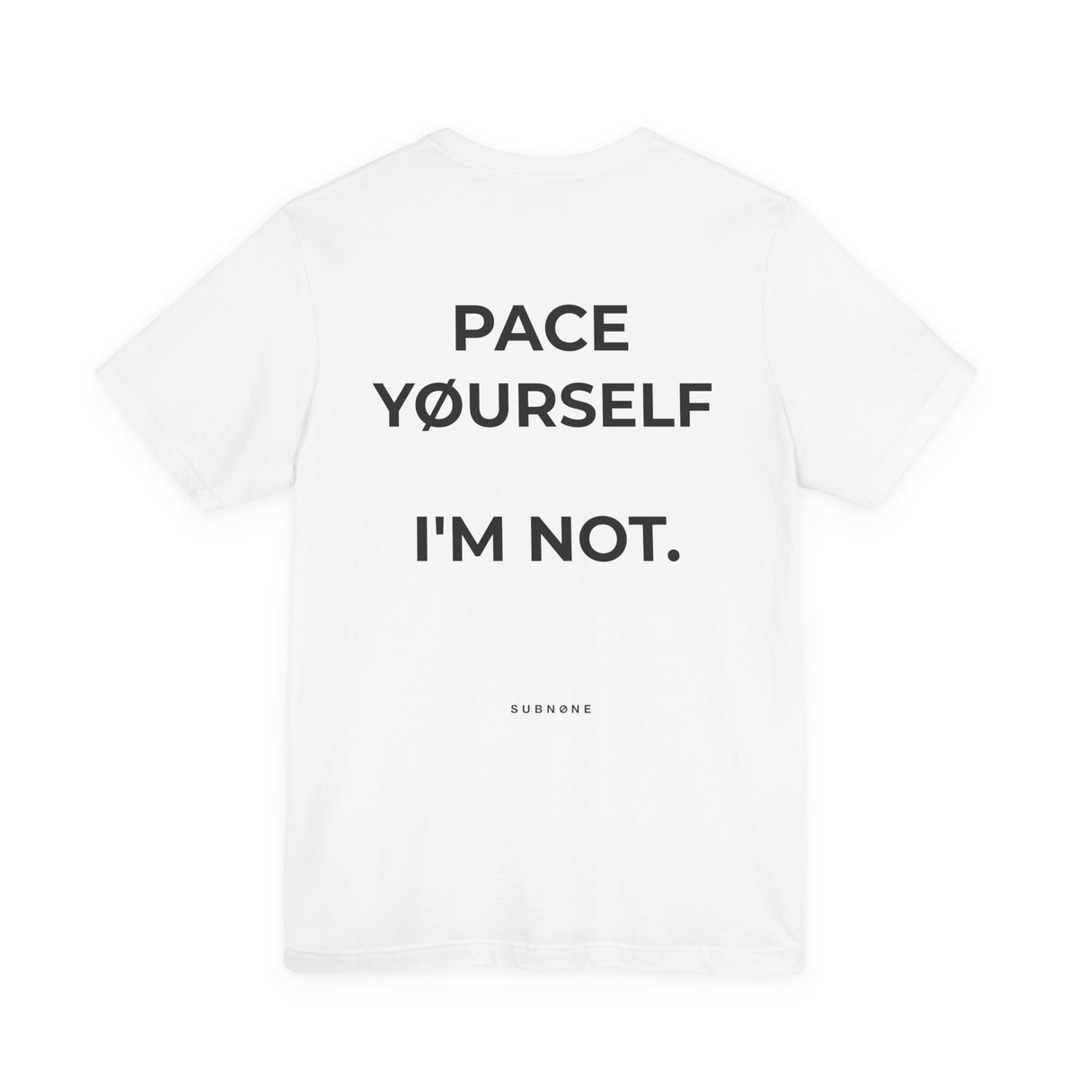 PACE YØURSELF I'M NØT Tee